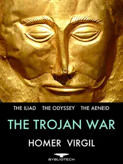 the trojan war: the iliad, the odyssey and the aeneid book cover image