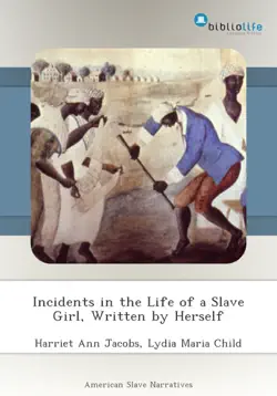 incidents in the life of a slave girl, written by herself book cover image