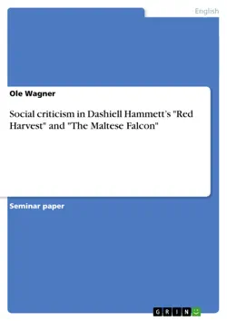 social criticism in dashiell hammett's 'red harvest' and 'the maltese falcon' imagen de la portada del libro
