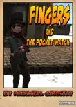Fingers and the Pocket Watch synopsis, comments
