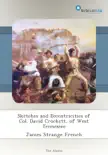 Sketches and Eccentricities of Col. David Crockett, of West Tennessee sinopsis y comentarios