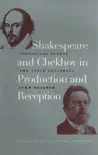 Shakespeare and Chekhov in Production and Reception synopsis, comments