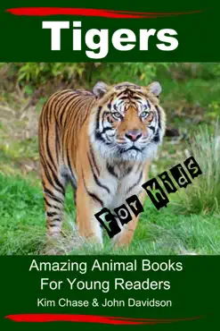 tigers for kids: amazing animal books for young readers book cover image