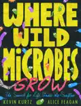 Where Wild Microbes Grow reviews