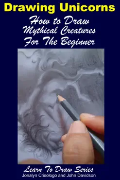 drawing unicorns: how to draw mythical creatures for the beginner book cover image
