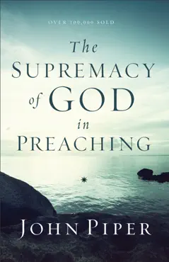 the supremacy of god in preaching book cover image