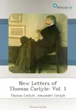 New Letters of Thomas Carlyle: Vol. 1 sinopsis y comentarios