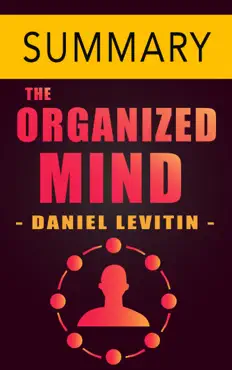 the organized mind by daniel j. levitin -- summary imagen de la portada del libro