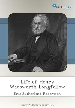 life of henry wadsworth longfellow book cover image