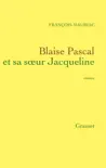 Blaise Pascal et sa soeur Jacqueline synopsis, comments