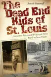 The Dead End Kids of St. Louis sinopsis y comentarios