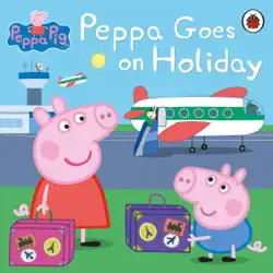 peppa pig: peppa goes on holiday imagen de la portada del libro