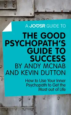 a joosr guide to... the good psychopath's guide to success by andy mcnab and kevin dutton imagen de la portada del libro