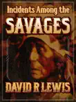 Incidents Among the Savages synopsis, comments