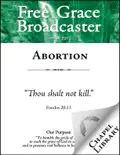 Free Grace Broadcaster - Issue 220 - Abortion e-book