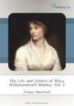 The Life and Letters of Mary Wollstonecraft Shelley: Vol. 2 sinopsis y comentarios