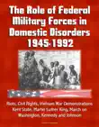 The Role of Federal Military Forces in Domestic Disorders 1945-1992: Riots, Civil Rights, Vietnam War Demonstrations, Kent State, Martin Luther King, March on Washington, Kennedy and Johnson sinopsis y comentarios