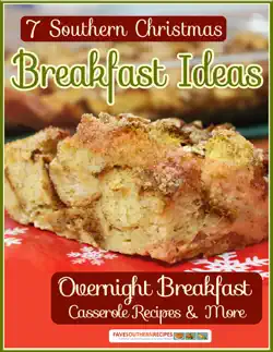 7 southern christmas breakfast ideas: overnight breakfast casserole recipes & more book cover image