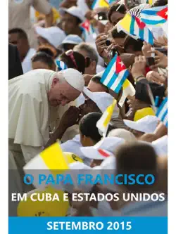 o papa francisco em cuba e nos estados unidos book cover image