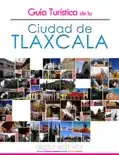 Guia Turistica de la Ciudad de Tlaxcala reviews