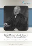 Final Memorials of Henry Wadsworth Longfellow synopsis, comments