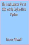 The Israel-Lebanon War of 2006 and the Ceyhan-Haifa Pipeline synopsis, comments