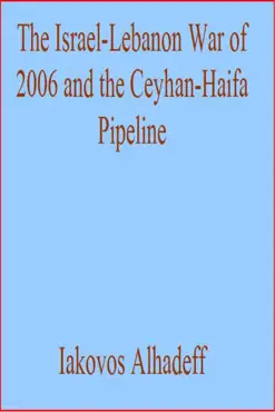 the israel-lebanon war of 2006 and the ceyhan-haifa pipeline book cover image