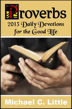 proverbs. 2013 daily devotions for the good life. book cover image