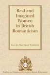 Real and Imagined Women in British Romanticism sinopsis y comentarios