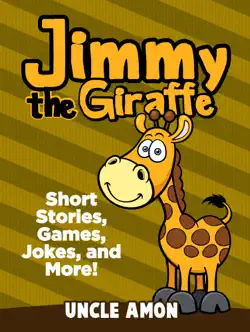 jimmy the giraffe: short stories, games, jokes, and more! book cover image