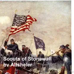 the scouts of stonewall, the story of the great valley campaign imagen de la portada del libro
