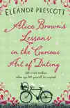Alice Brown's Lessons in the Curious Art of Dating sinopsis y comentarios
