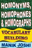 Homonyms, Homophones and Homographs: Vocabulary Building book summary, reviews and downlod