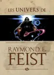 Les Univers de Raymond E. Feist synopsis, comments