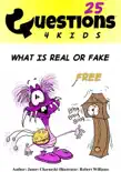 Questions 4 Kids What Is Real Or Fake 25 reviews