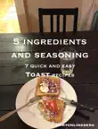 Toast - 7 quick and easy recipes synopsis, comments