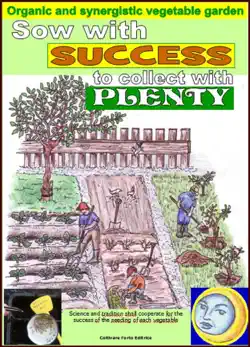 sow with success to collect with plenty. organic and synergistic vegetable garden book cover image
