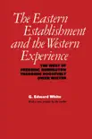 The Eastern Establishment and the Western Experience synopsis, comments