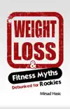 Fitness and Weight Loss Myths Busted for Rookies reviews