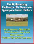 The Air University Pantheon of Air, Space, and Cyberspace Power Thinkers: Wright Brothers, Billy Mitchell, Robert Goddard, Hap Arnold, Claire Chennault, Theodore von Karman, and Others sinopsis y comentarios