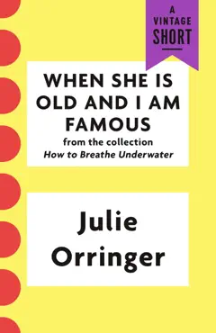 when she is old and i am famous book cover image