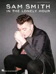 Sam Smith - In the Lonely Hour Songbook synopsis, comments
