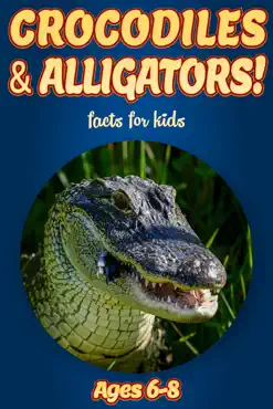 facts about crocodiles & alligators for kids 6-8 book cover image