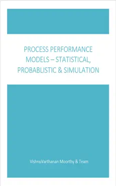 process performance models: statistical, probabilistic & simulation book cover image