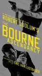 Robert Ludlum's (TM) The Bourne Ascendancy sinopsis y comentarios