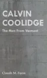 Calvin Coolidge - The Man from Vermont synopsis, comments