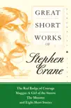 Great Short Works of Stephen Crane synopsis, comments