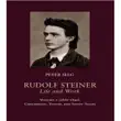 Rudolf Steiner, Life and Work synopsis, comments