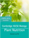 Cambridge IGCSE Biology: Plant Nutrition e-book