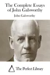 The Complete Essays of John Galsworthy synopsis, comments